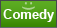 Comedy